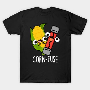 Corn-fuse Funny Confused Pun T-Shirt